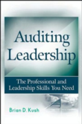 AUDITING LEADERSHIP : THE PROFESSIONAL AND LEADERSHIP SKILLS YOU NEED